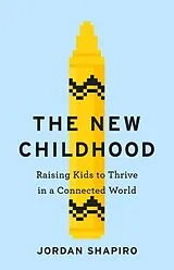 Kartonierter Einband The New Childhood von Jordan Shapiro