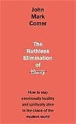 Kartonierter Einband The Ruthless Elimination of Hurry von John Mark Comer