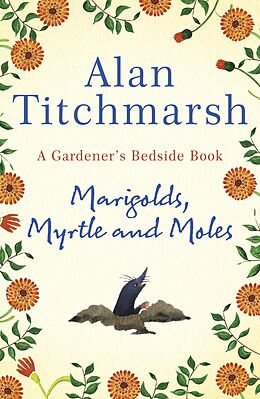 eBook (epub) Marigolds, Myrtle and Moles de Alan Titchmarsh