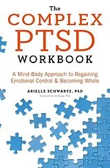 Kartonierter Einband The Complex PTSD Workbook von Arielle Schwartz