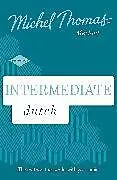Audio CD (CD/SACD) Intermediate Dutch New Edition (Learn Dutch with the Michel Thomas Method) von Thomas Michel, Van Geyte Els, Jong Cobie Adkins-De