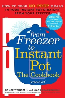 E-Book (epub) From Freezer to Instant Pot von Bruce Weinstein, Mark Scarbrough