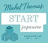 Audio CD (CD/SACD) Start Japanese New Edition (Learn Japanese with the Michel Thomas Method) von Gilhooly Helen, Kelly Niamh, Thomas Michel