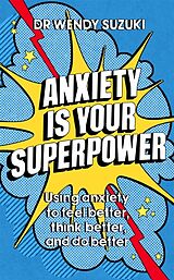 Couverture cartonnée Anxiety is Your Superpower (GOOD ANXIETY) de Suzuki Wendy