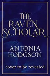 E-Book (epub) The Raven Scholar von Antonia Hodgson