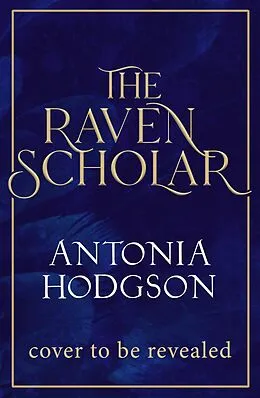 E-Book (epub) The Raven Scholar von Antonia Hodgson