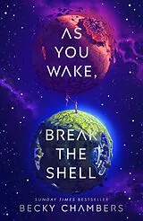Kartonierter Einband As You Wake, Break the Shell von Becky Chambers