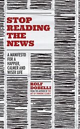 Fester Einband Stop Reading the News von Rolf Dobelli