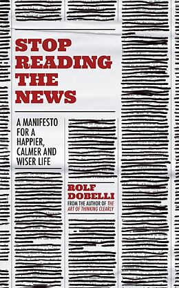 Fester Einband Stop Reading the News von Rolf Dobelli