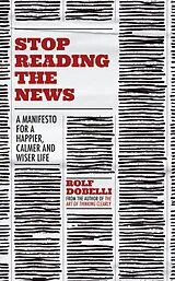 E-Book (epub) Stop Reading the News von Rolf Dobelli