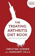E-Book (epub) Treating Arthritis Diet Book von Margaret Hills, Christine Horner