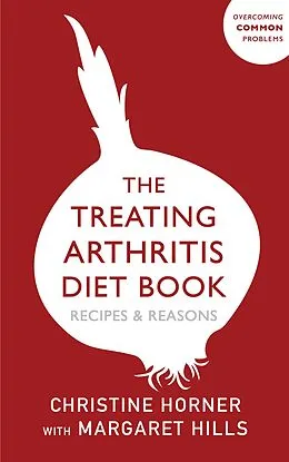 E-Book (epub) Treating Arthritis Diet Book von Margaret Hills, Christine Horner