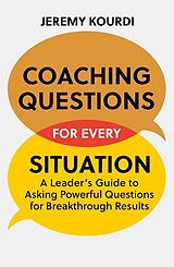 Broché Coaching Questions for Every Situation de Jeremy Kourdi