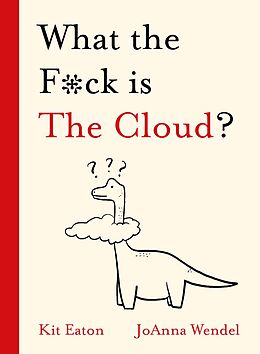 eBook (epub) What the F*ck is The Cloud? de Kit Eaton