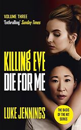 Couverture cartonnée Killing Eve: Die For Me de Luke Jennings