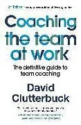 Kartonierter Einband Coaching the Team at Work von David Clutterbuck
