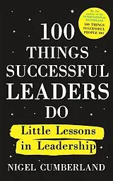 Kartonierter Einband 100 Things Successful Leaders Do von Cumberland Nigel