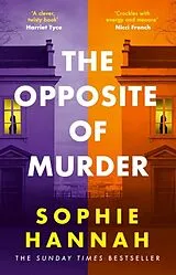 Kartonierter Einband The Opposite of Murder von Sophie Hannah
