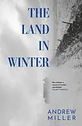 E-Book (epub) The Land in Winter von Andrew Miller