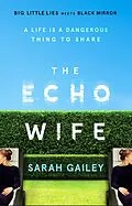 E-Book (epub) Echo Wife von Sarah Gailey