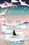 Kartonierter Einband Six Crimson Cranes von Elizabeth Lim