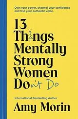 Poche format B 13 Things Mentally Strong Women Don't Do von Amy Morin