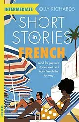 Kartonierter Einband Short Stories in French for Intermediate Learners von Olly Richards