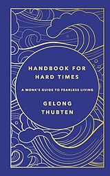 Fester Einband Handbook for Hard Times von Gelong Thubten