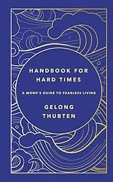 Fester Einband Handbook for Hard Times von Gelong Thubten