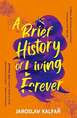 Couverture cartonnée A Brief History of Living Forever de Jaroslav Kalfar
