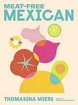 Fester Einband Meat-free Mexican von Thomasina Miers