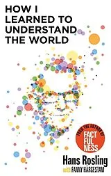 Kartonierter Einband How I Learned to Understand the World von Hans Rosling