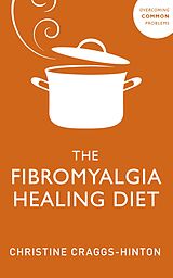 eBook (epub) Fibromyalgia Healing Diet de Christine Craggs-Hinton