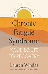Couverture cartonnée Chronic Fatigue Syndrome: Your Route to Recovery de Lauren Windas