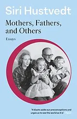 Kartonierter Einband Mothers, Fathers, and Others von Siri Hustvedt