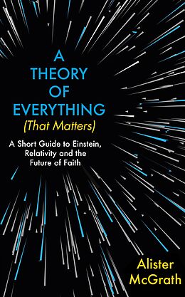 E-Book (epub) Theory of Everything (That Matters) von Alister McGrath