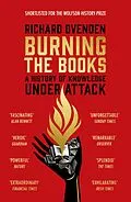 E-Book (epub) Burning the Books: RADIO 4 BOOK OF THE WEEK von Richard Ovenden