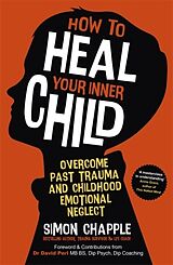 Couverture cartonnée How to Heal Your Inner Child de Simon Chapple