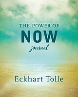 Fester Einband The Power of Now Journal von Eckhart Tolle