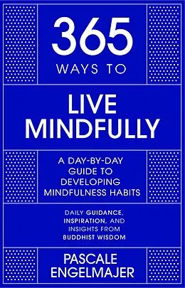 E-Book (epub) 365 Ways to Live Mindfully von Pascale Engelmajer