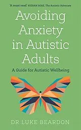Kartonierter Einband Avoiding Anxiety in Autistic Adults von Luke Beardon