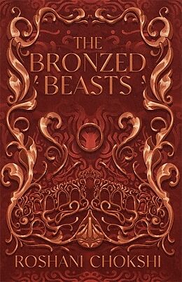 Couverture cartonnée The Bronzed Beasts de Roshani Chokshi