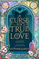 Fester Einband A Curse For True Love von Stephanie Garber