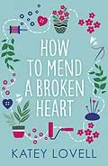 E-Book (epub) How to Mend a Broken Heart von Katey Lovell
