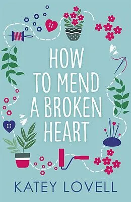 E-Book (epub) How to Mend a Broken Heart von Katey Lovell
