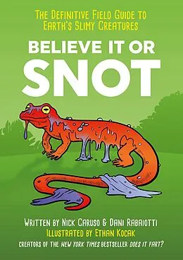 E-Book (epub) Believe It or Snot von Nick Caruso, Dani Rabaiotti