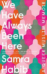 Kartonierter Einband We Have Always Been Here von Samra Habib
