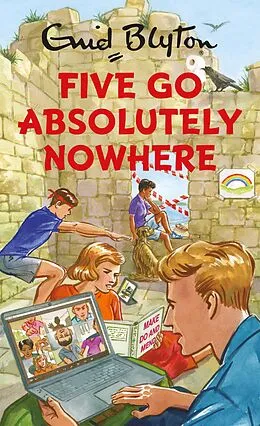 E-Book (epub) Five Go Absolutely Nowhere von Bruno Vincent