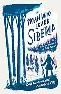 E-Book (epub) The Man Who Loved Siberia von Roy Jacobsen, Anneliese Pitz
