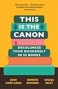 E-Book (epub) This is the Canon von Joan Anim-Addo, Deirdre Osborne, Kadija Sesay George